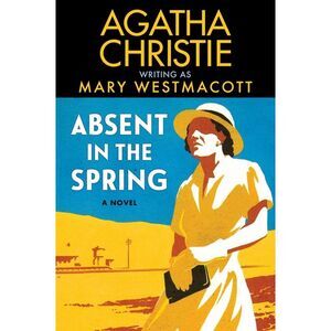 Absent in the Spring -- Agatha Christie